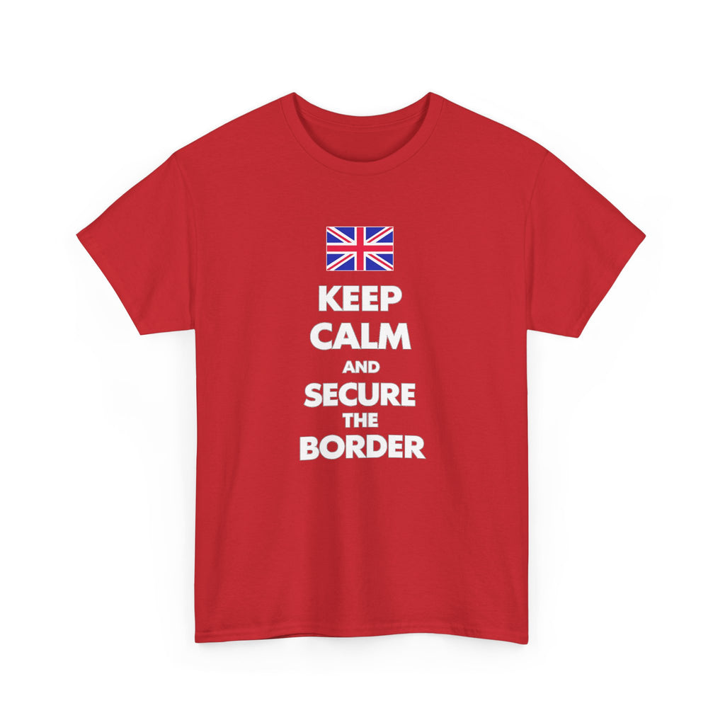 Keep Calm and Secure the Border T-Shirt