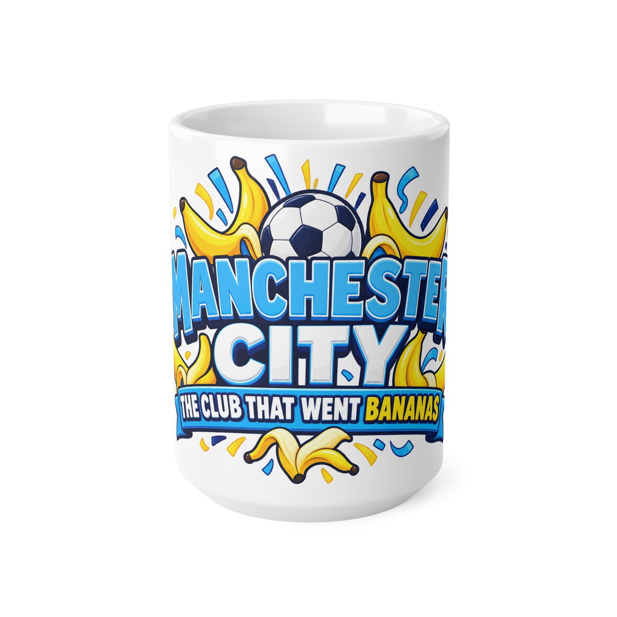 Manchester City Coffee Mug — “The Club That Went Bananas” 11oz/15oz Ceramic