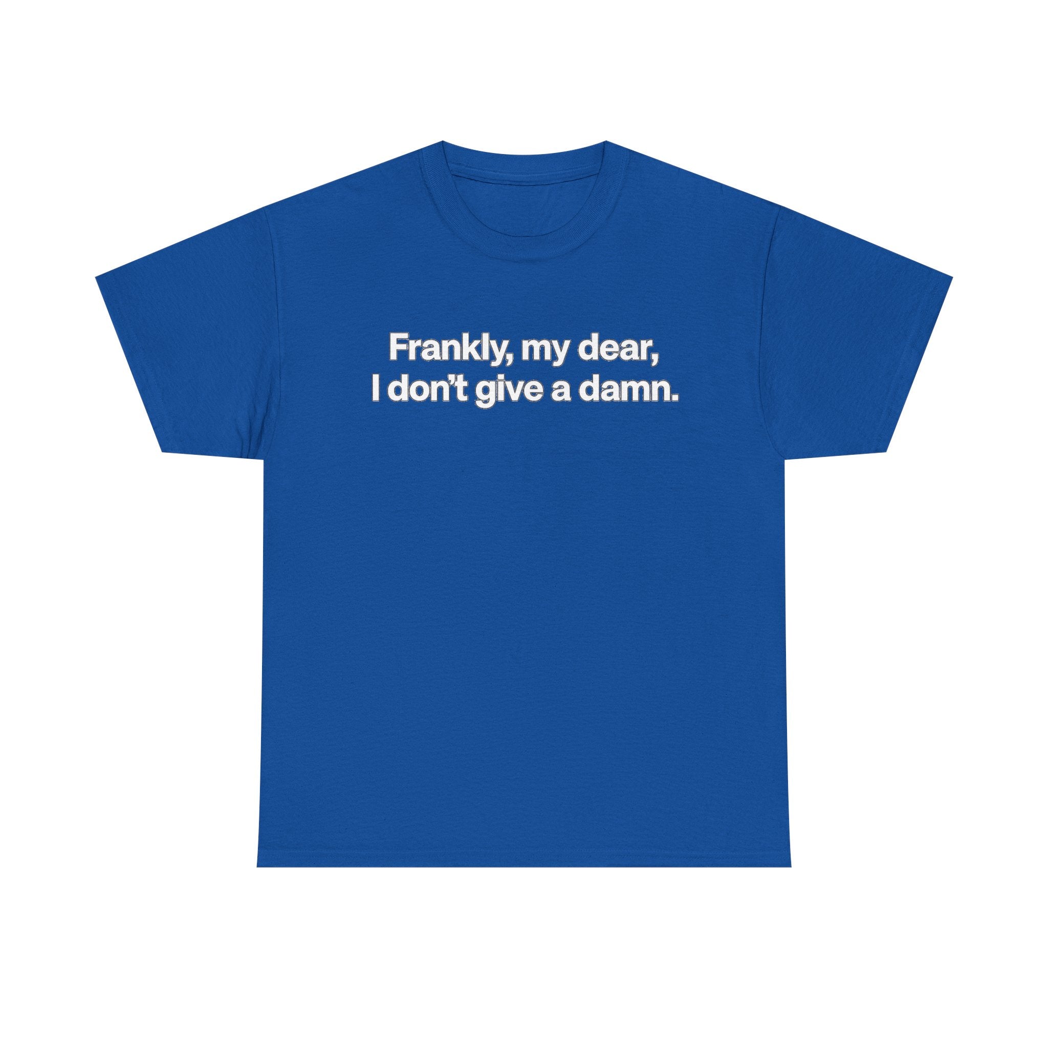 Frankly, My Dear Tee — Classic Quote Graphic T‑Shirt