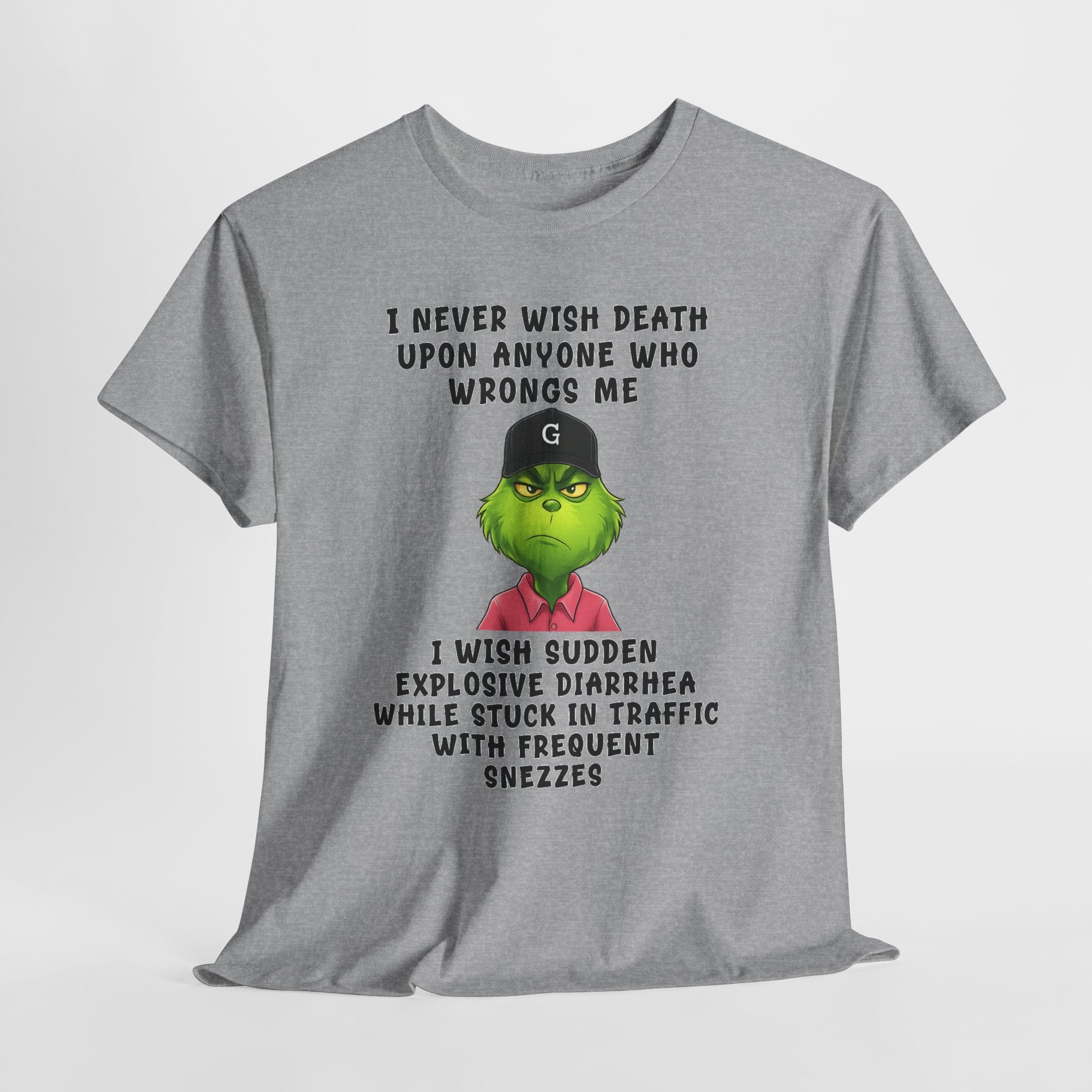 Funny Grinch Face Tee — “I Never Wish Death…” Novelty Graphic T-Shirt
