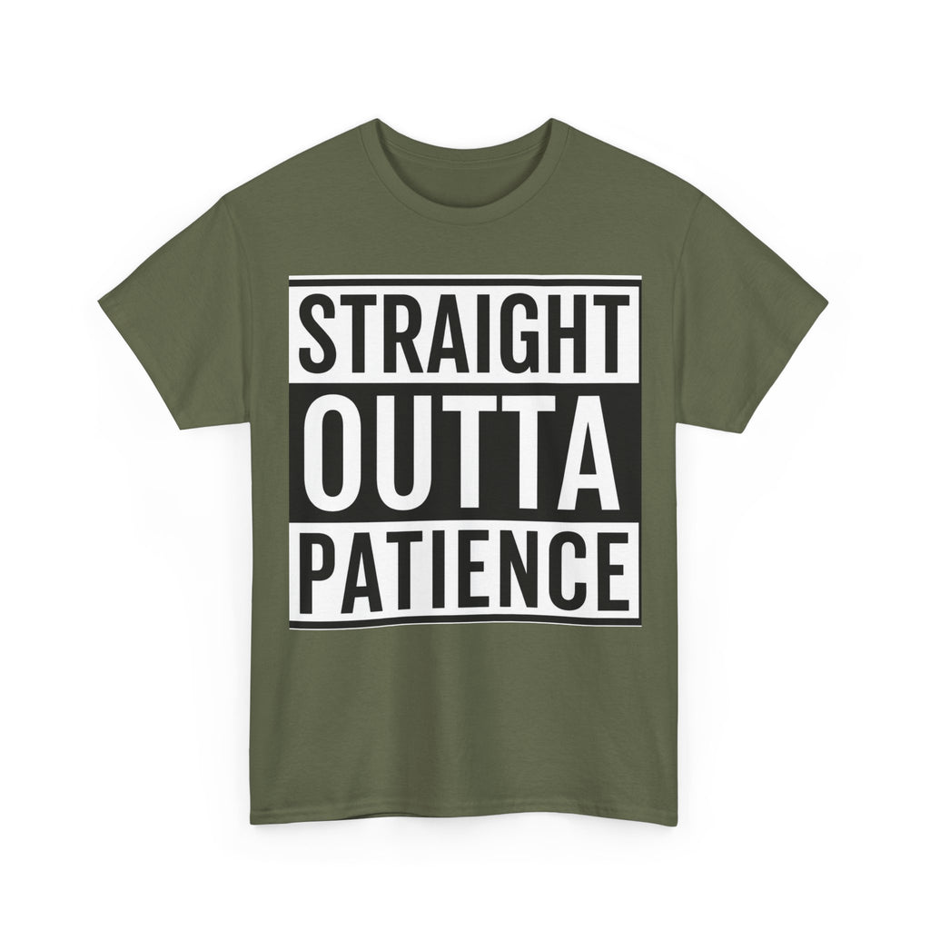 Straight Outta Patience T-Shirt — Funny Graphic Tee for Sarcastic Humor