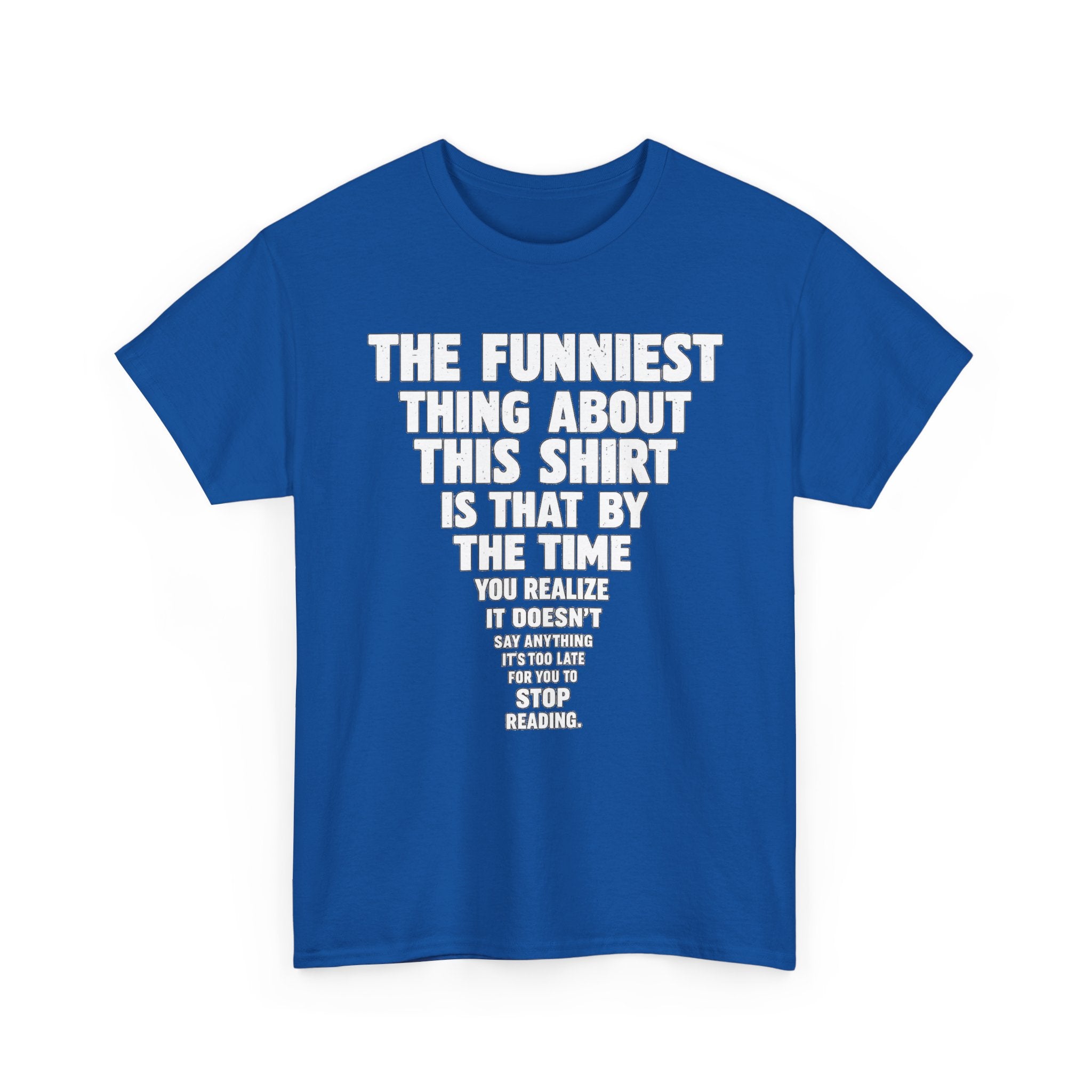 Funny Text Tee — “The Funniest Thing About This Shirt” Graphic T-Shirt