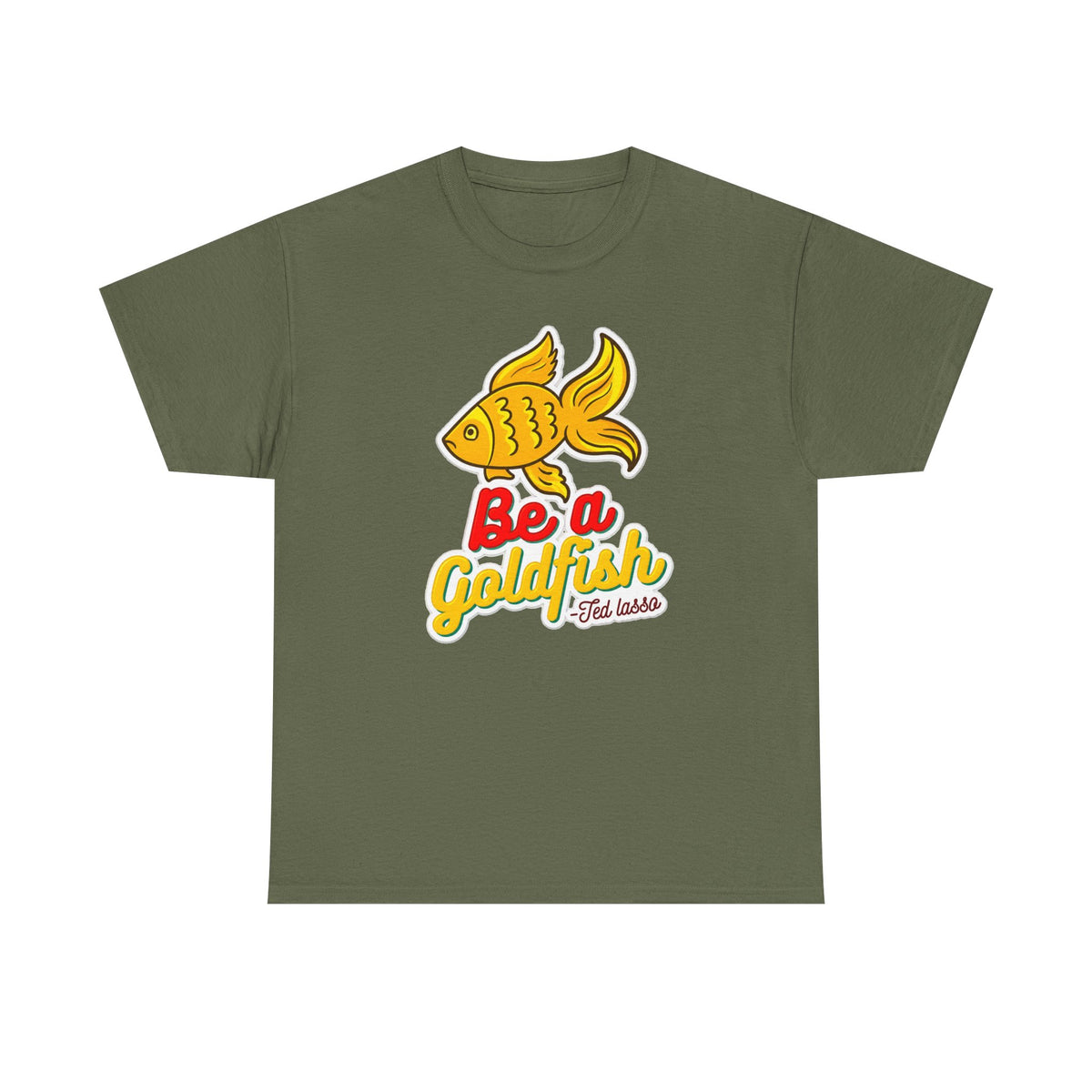 Be a Goldfish T-Shirt — Cute Yellow Goldfish Graphic Tee