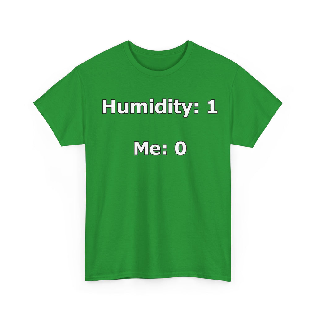 Humidity: 1 Me: 0 T-Shirt — Funny Dry Skin / Low Humidity Graphic Tee
