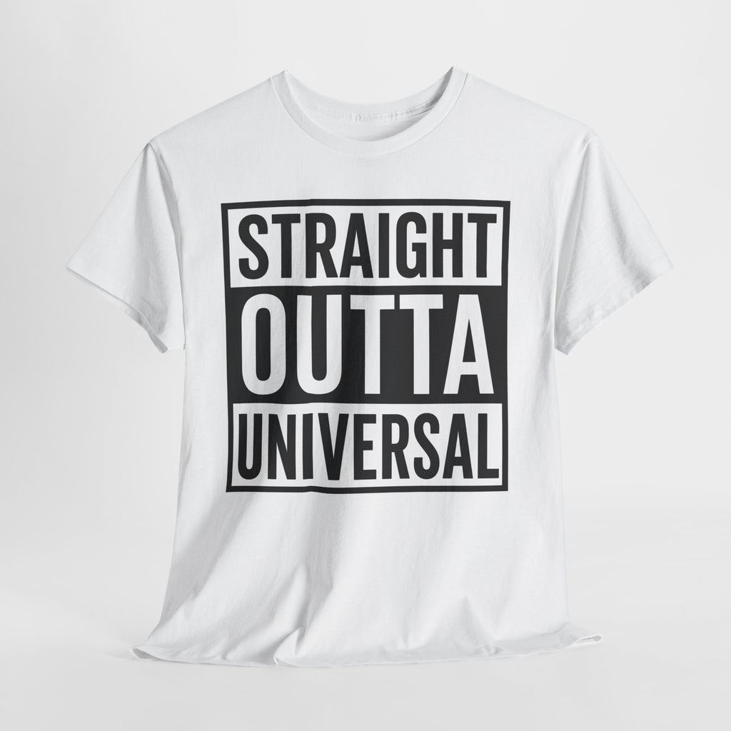 Straight Outta Universal T-Shirt