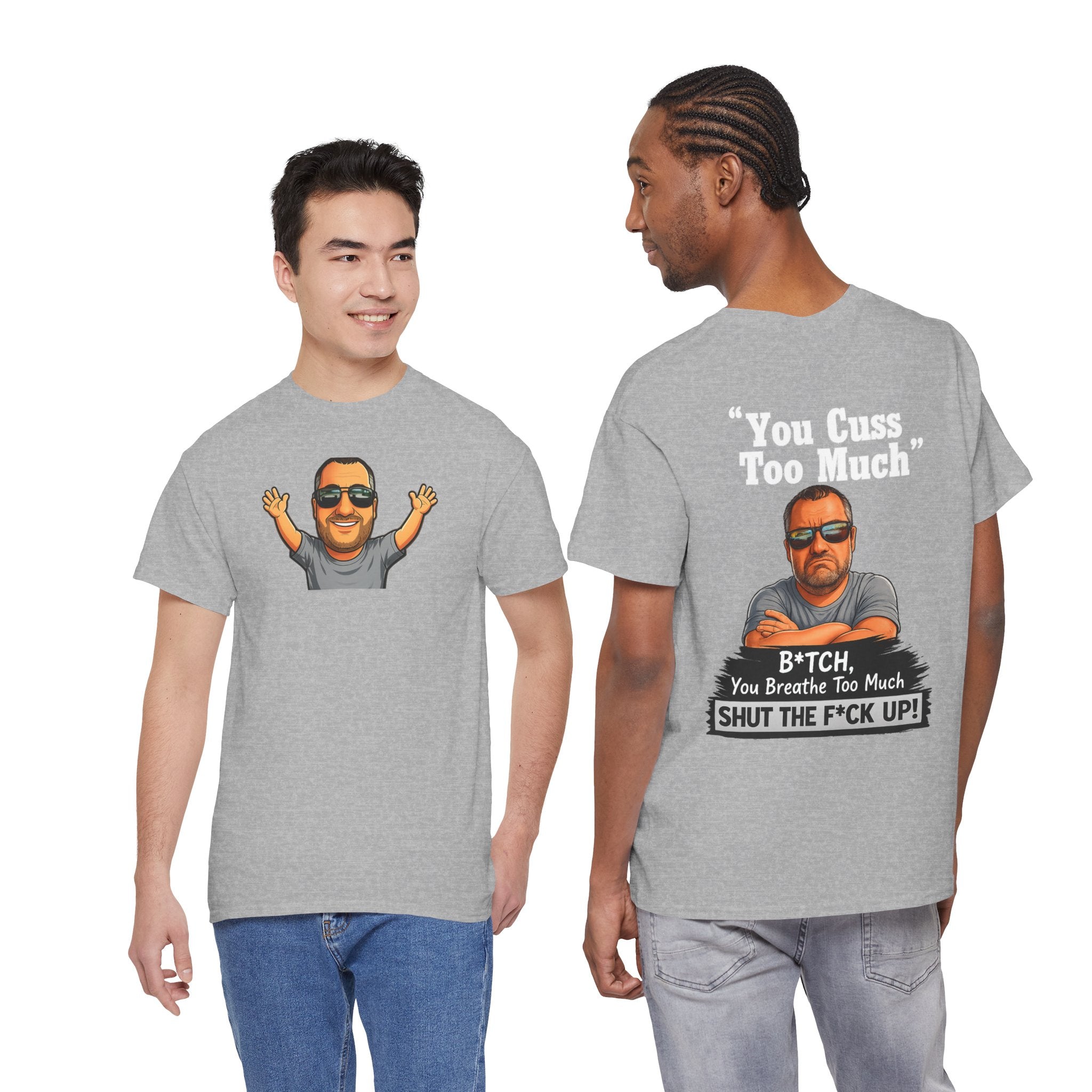 Graphic Tee — “You Cuss Too Much” Funny Sarcastic T‑Shirt