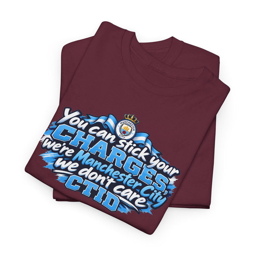 Manchester City Fan T‑Shirt — "You Can Stick Your Charges" CTID Football Tee