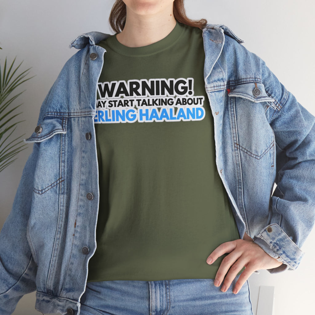 Warning! May Start Talking About Erling Haaland T-Shirt