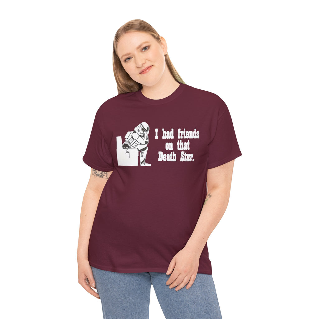 Death Star Humor T‑Shirt – “I had friends on that Death Star.”