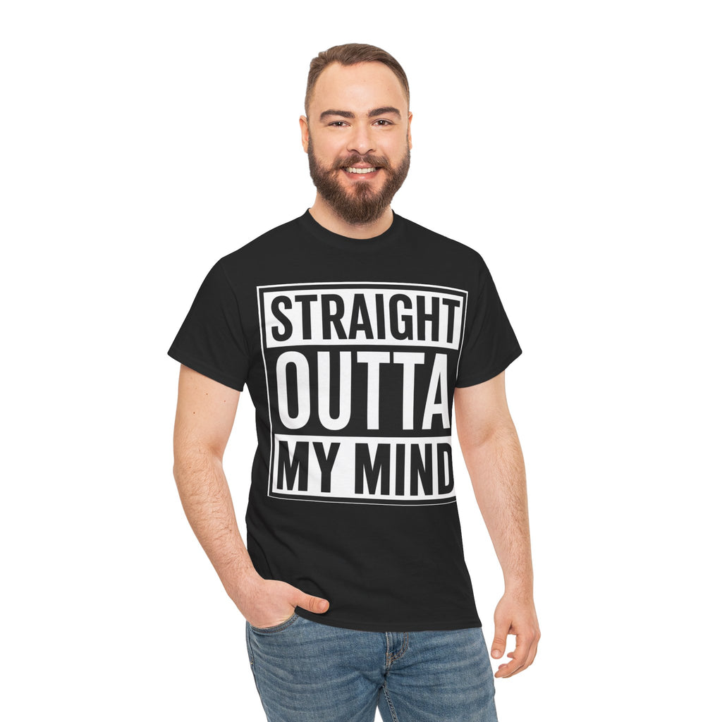 Straight Outta My Mind T‑Shirt — Funny Graphic Tee for Casual Wear