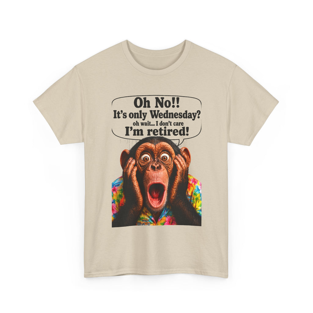 Retired & Loving It T‑Shirt — Funny Monkey "Oh No!! It’s only Wednesday? I’m retired!" Retirement Tee