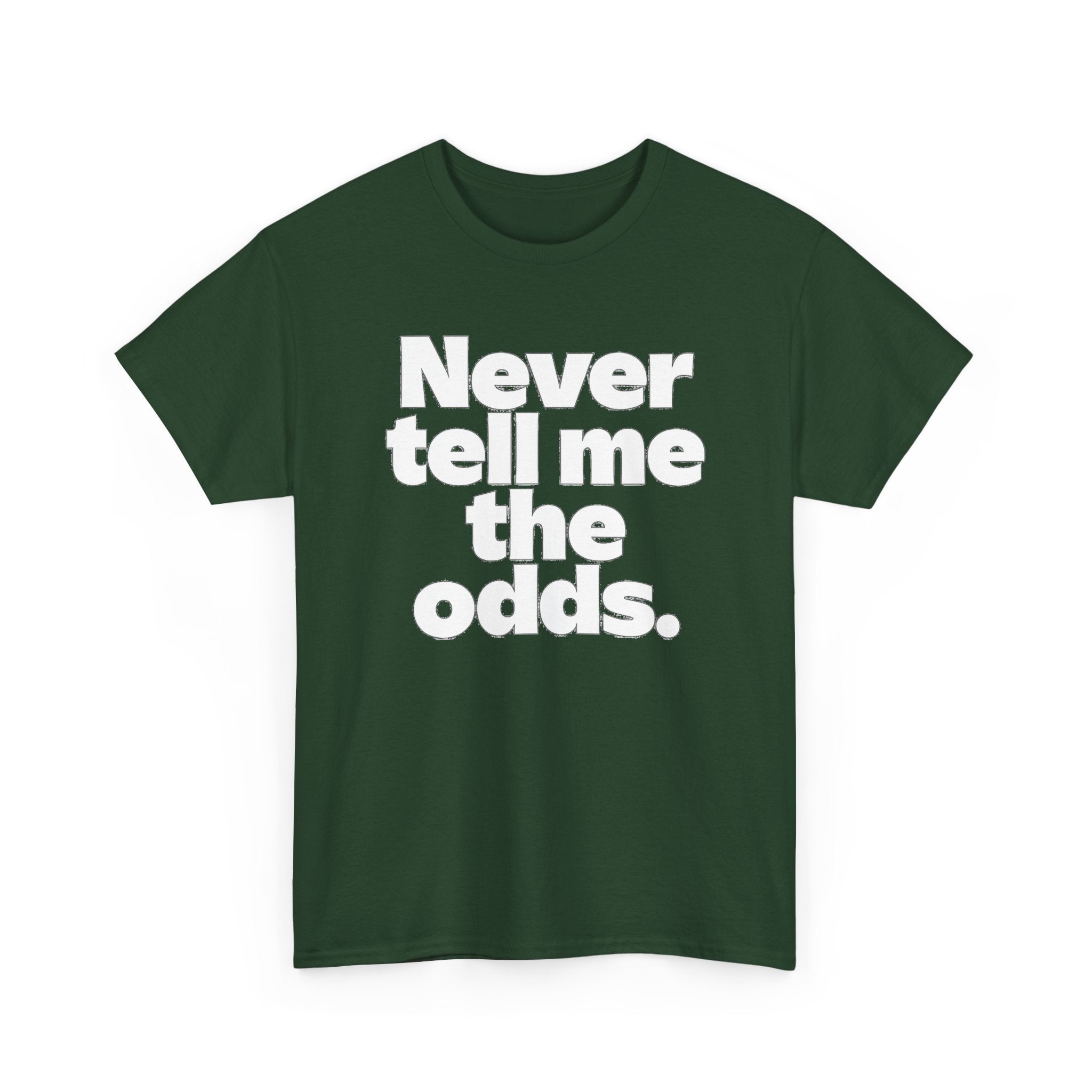 Never Tell Me The Odds T-Shirt — Funny Bold Quote Tee