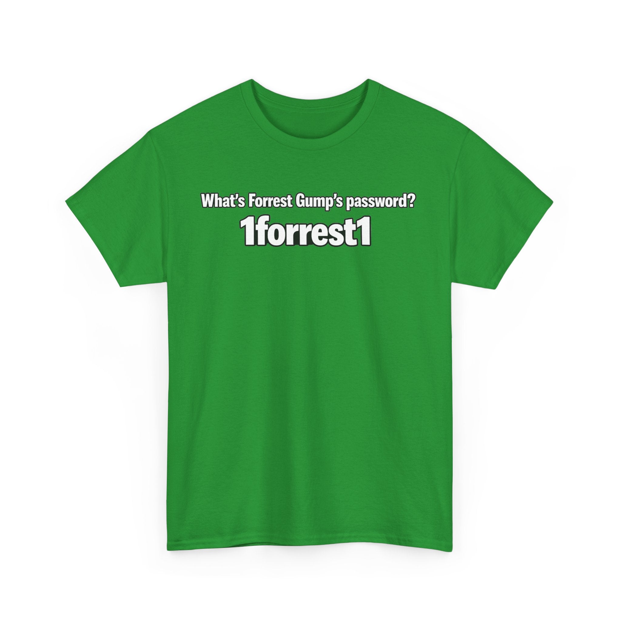 Forrest Gump Password Tee — "What's Forrest Gump's password? 1forrest1"