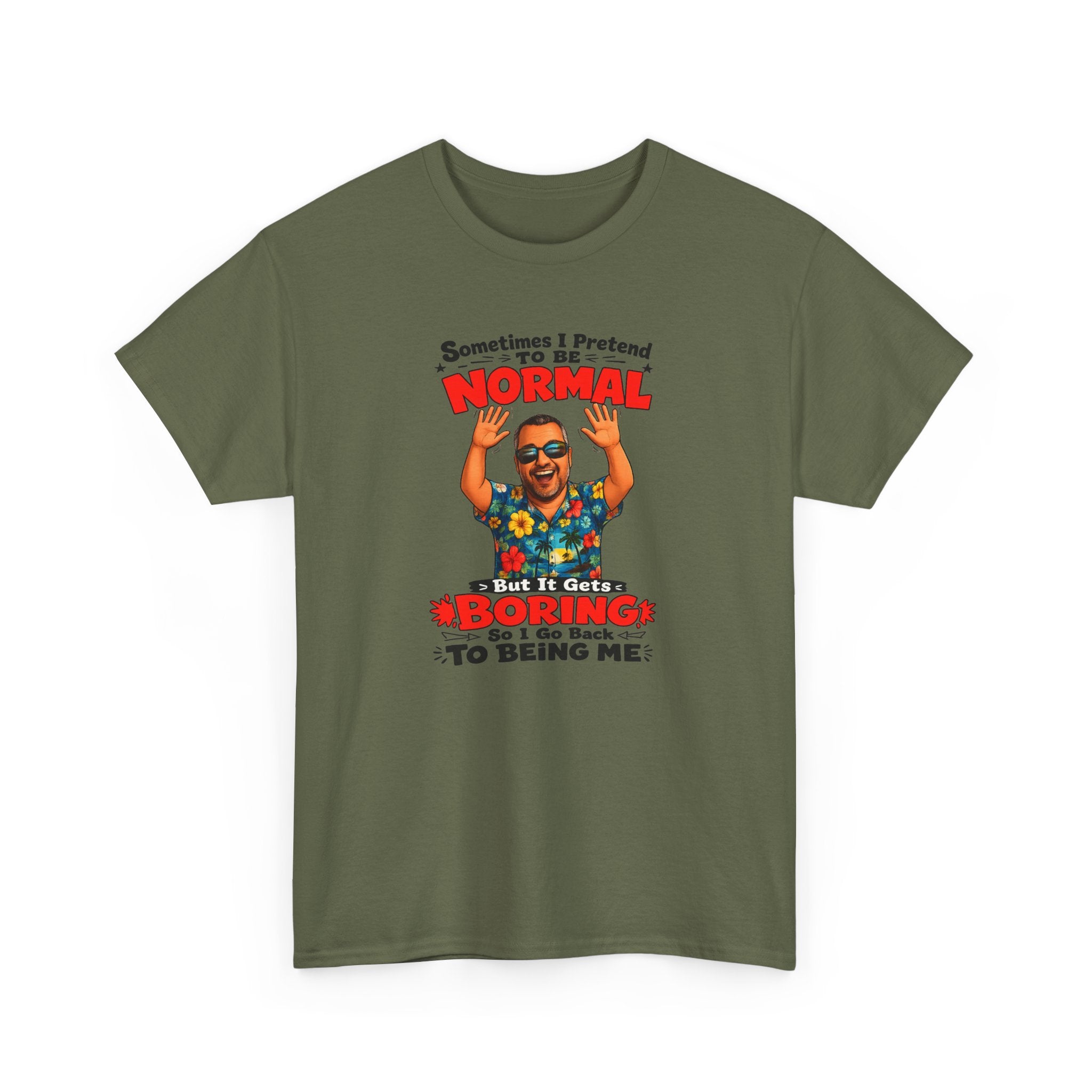 Funny Retro Graphic Tee — "Sometimes I Pretend To Be Normal But It Was Boring So I Went Back To Being Me"