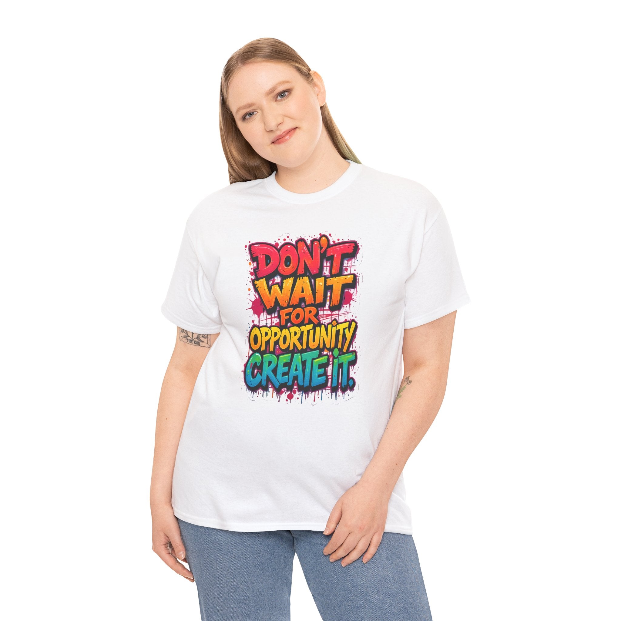 Don't Wait For Opportunity Create It T-Shirt — Motivational Graphic Tee
