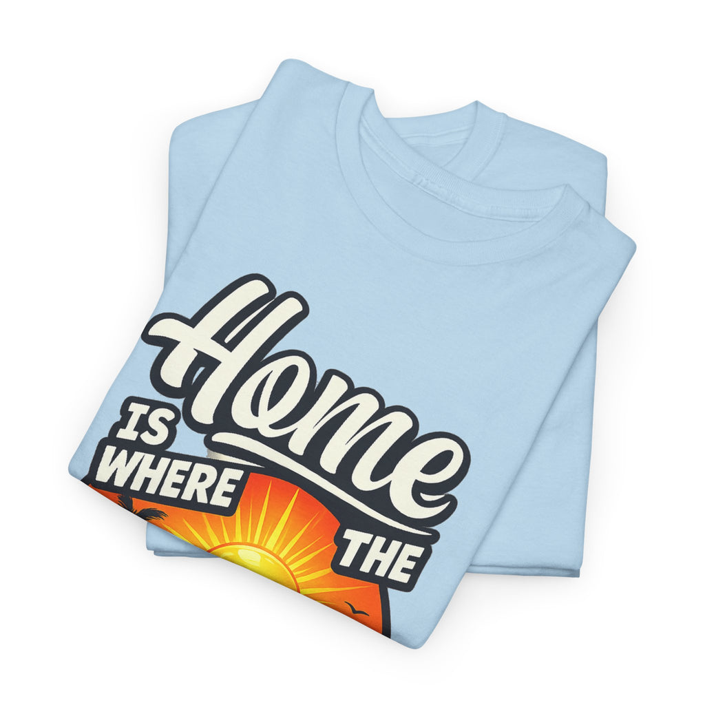 Home Is Where The Heat Is T-Shirt — Retro Beach Sunset Tee