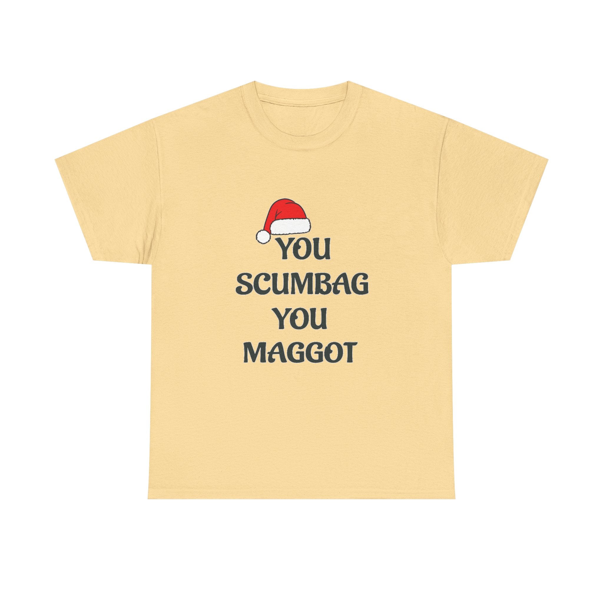 T-Shirt - 'You Scumbag You Maggot' Funny Christmas Novelty Tee