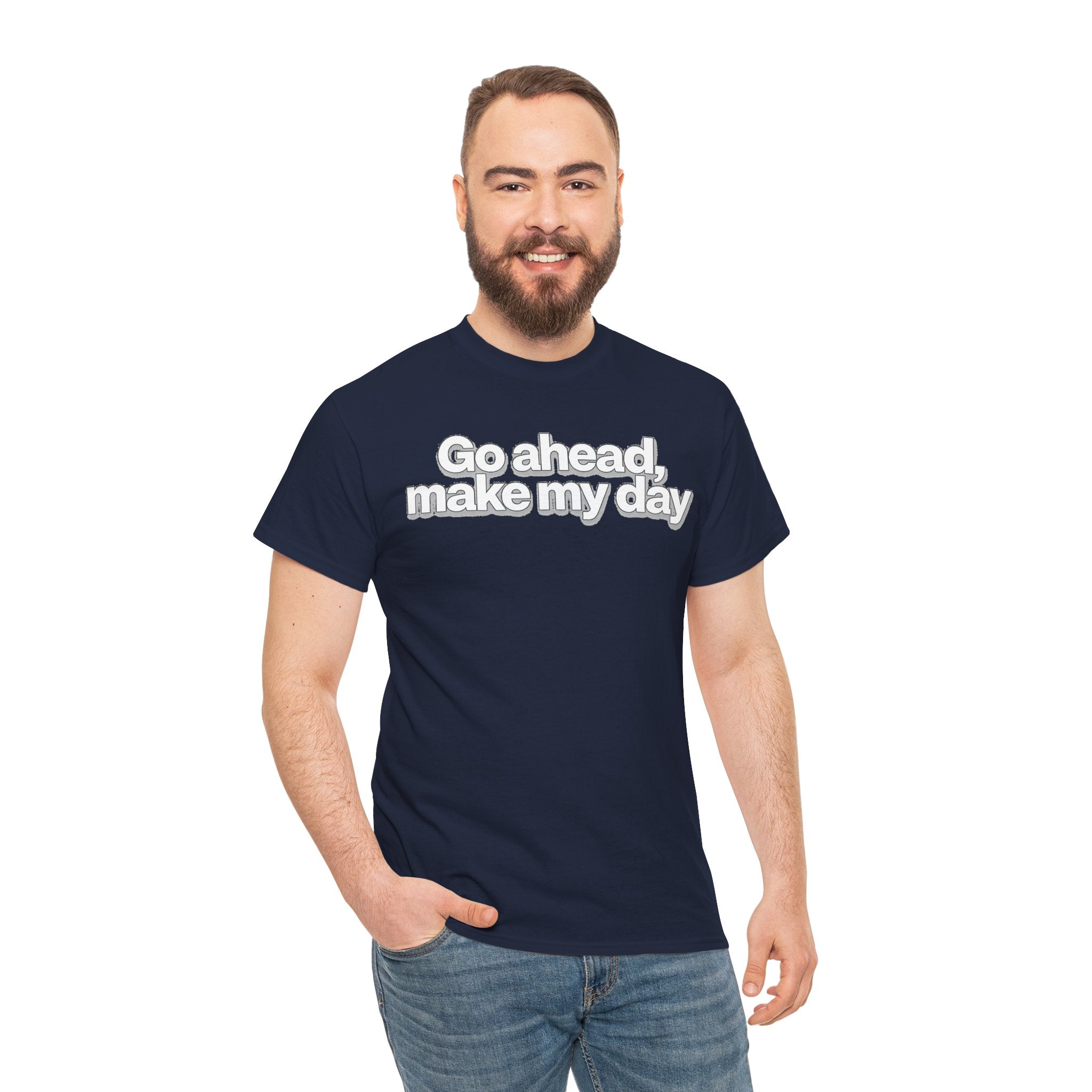 Go Ahead, Make My Day Tee - Bold Statement Graphic T-Shirt