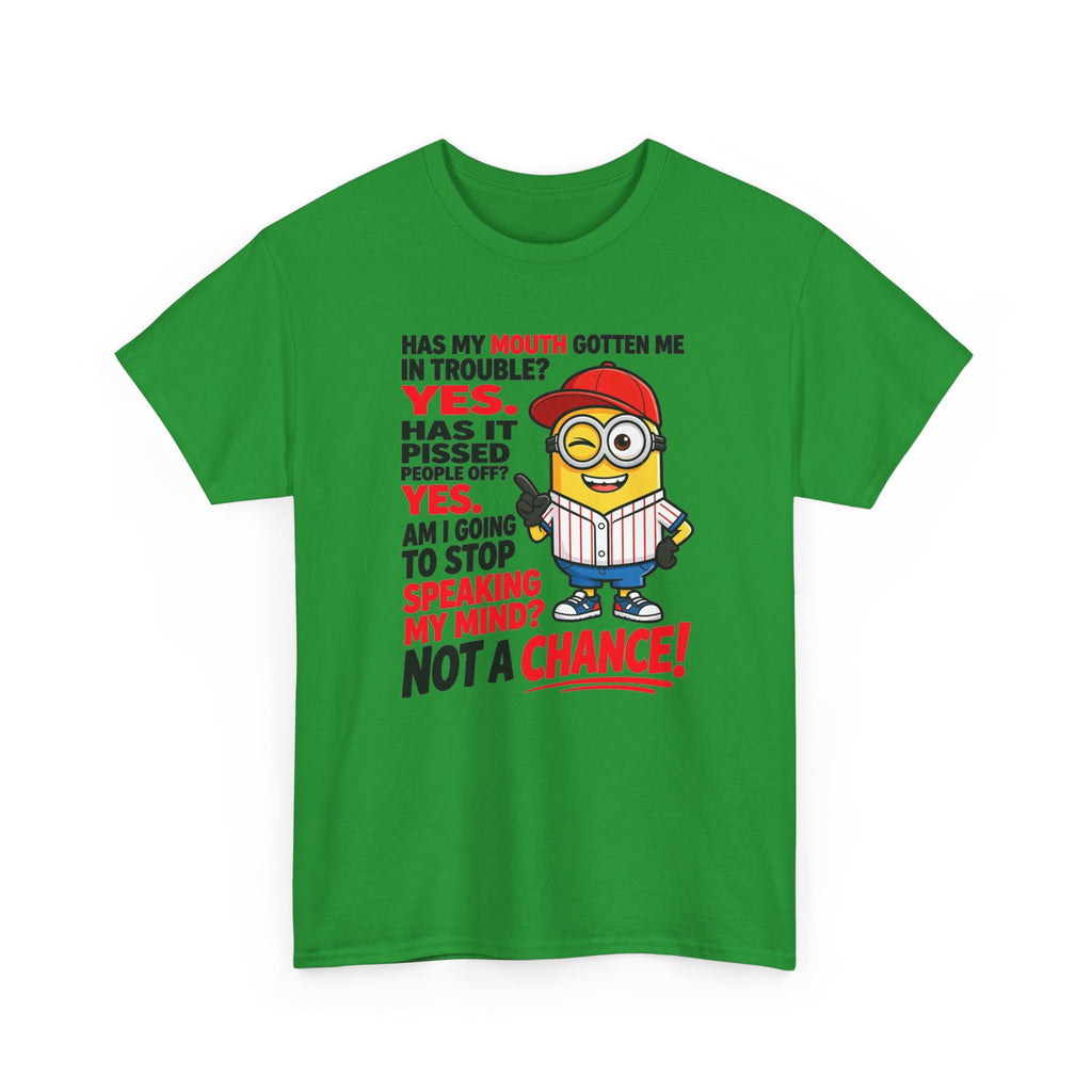 Funny Minion Shirt — "Has My Mouth Gotten Me in Trouble? Not a Chance!" Graphic Tee