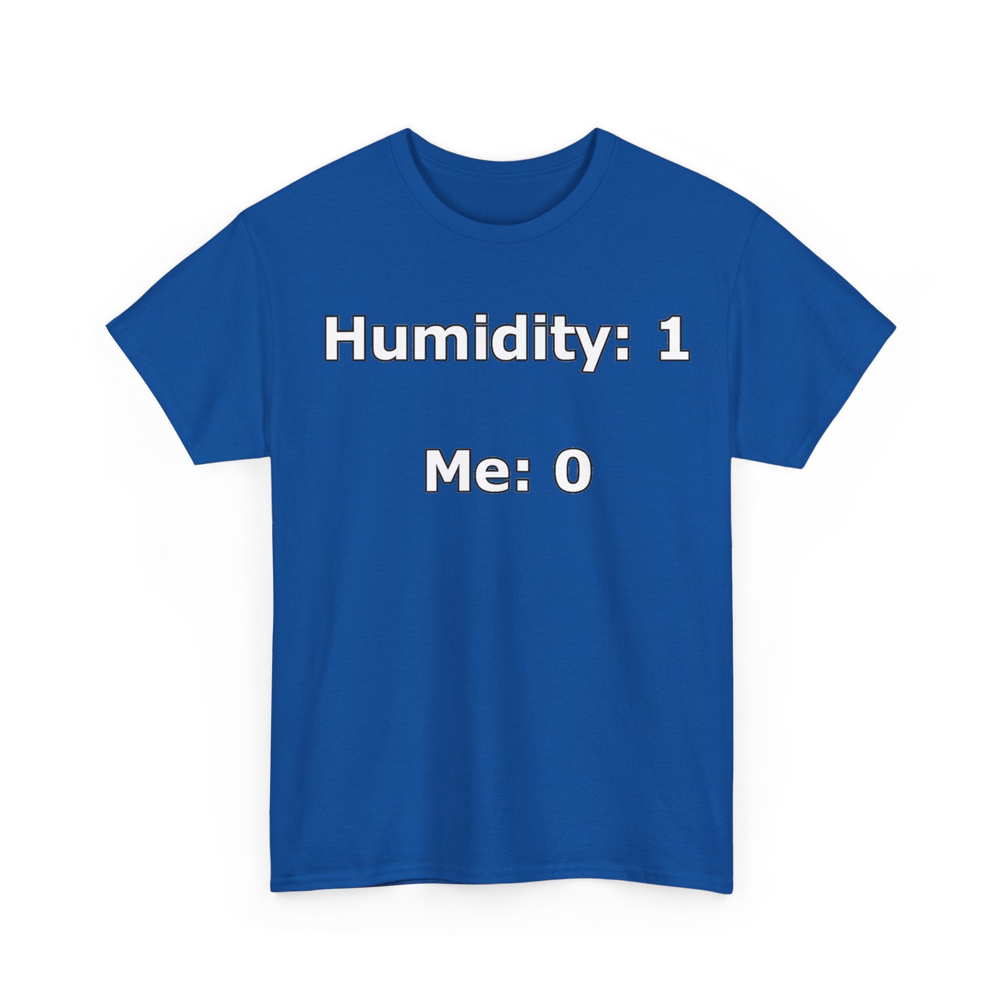 Humidity: 1 Me: 0 T-Shirt — Funny Dry Skin / Low Humidity Graphic Tee