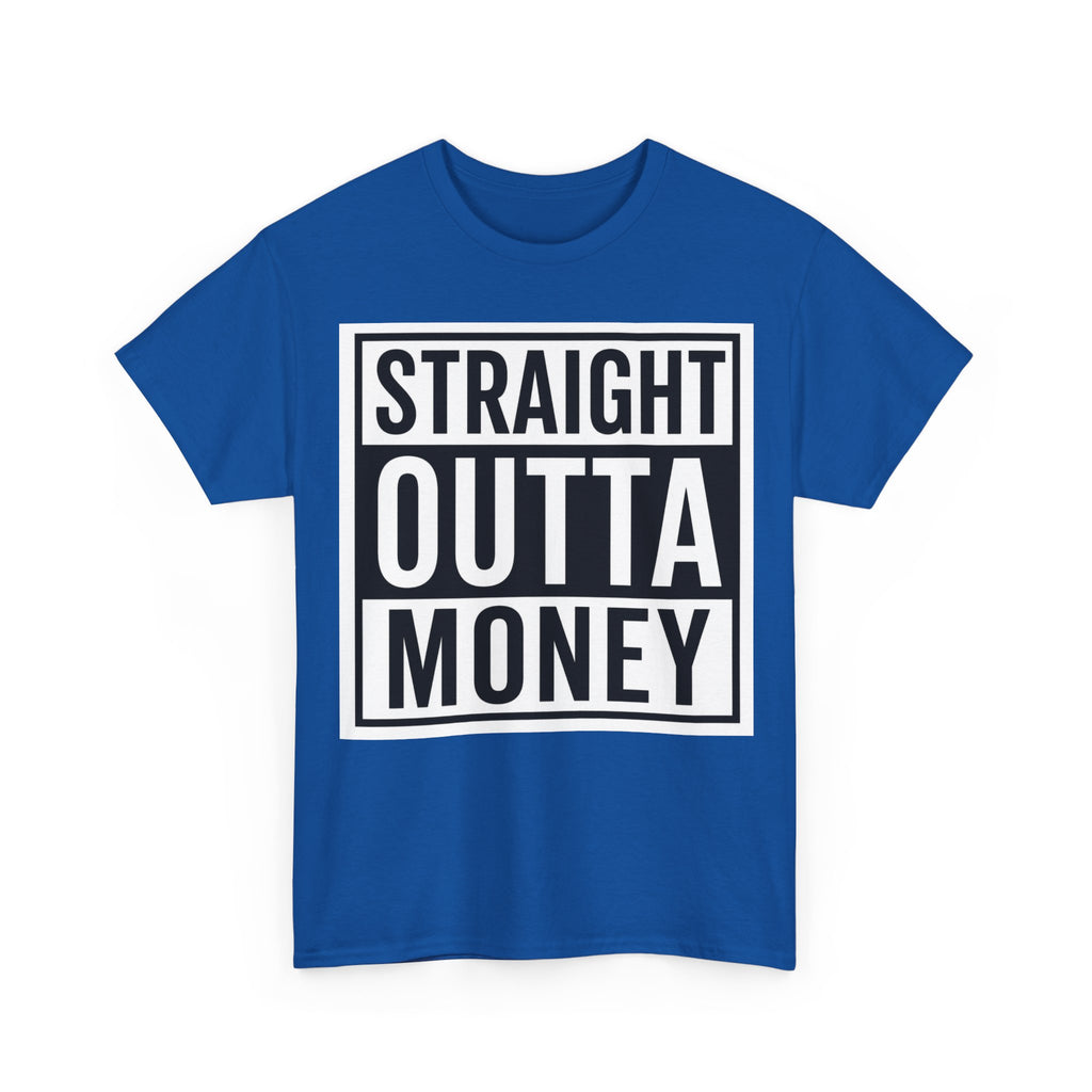 T-Shirt — "Straight Outta Money" Graphic Tee