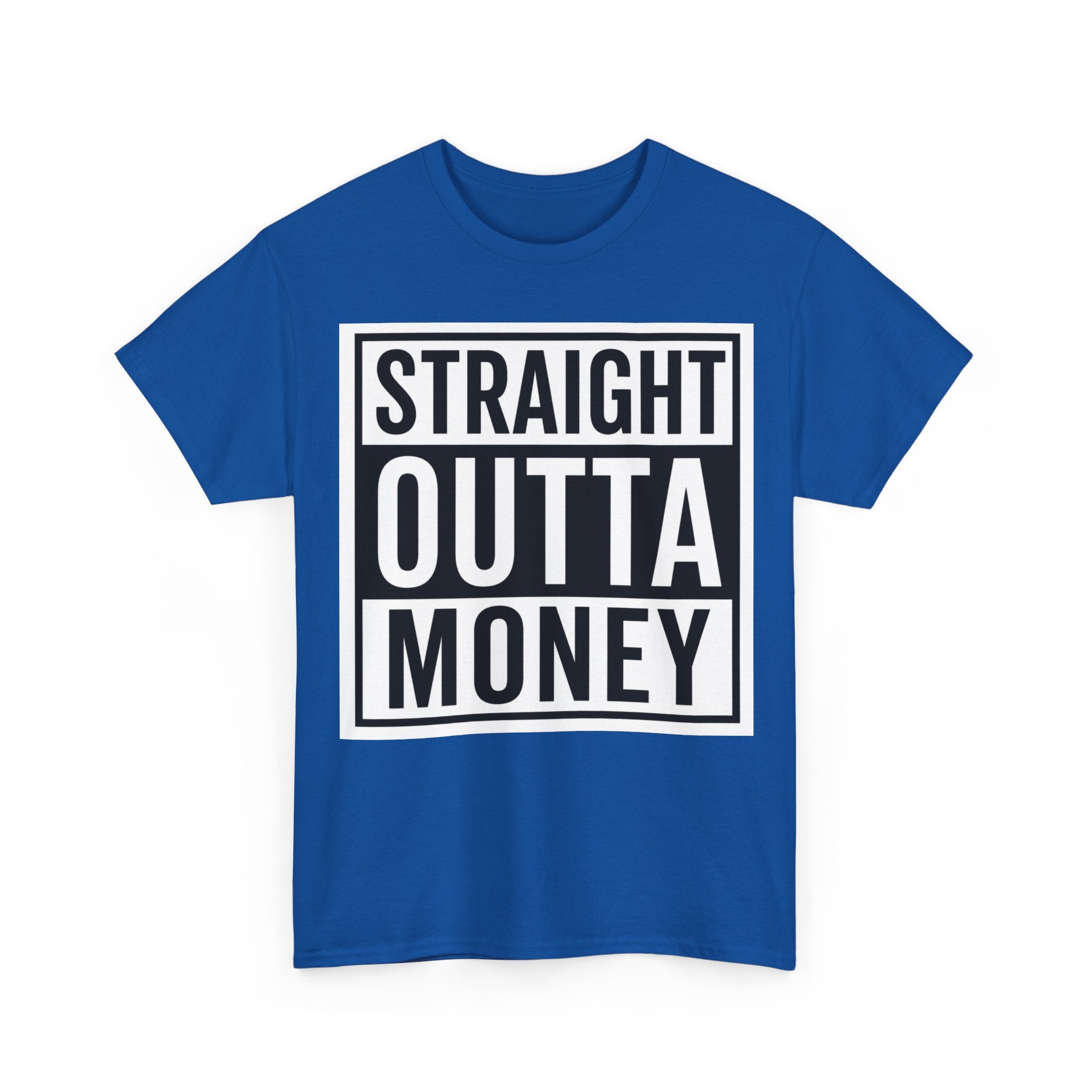 T-Shirt — "Straight Outta Money" Graphic Tee