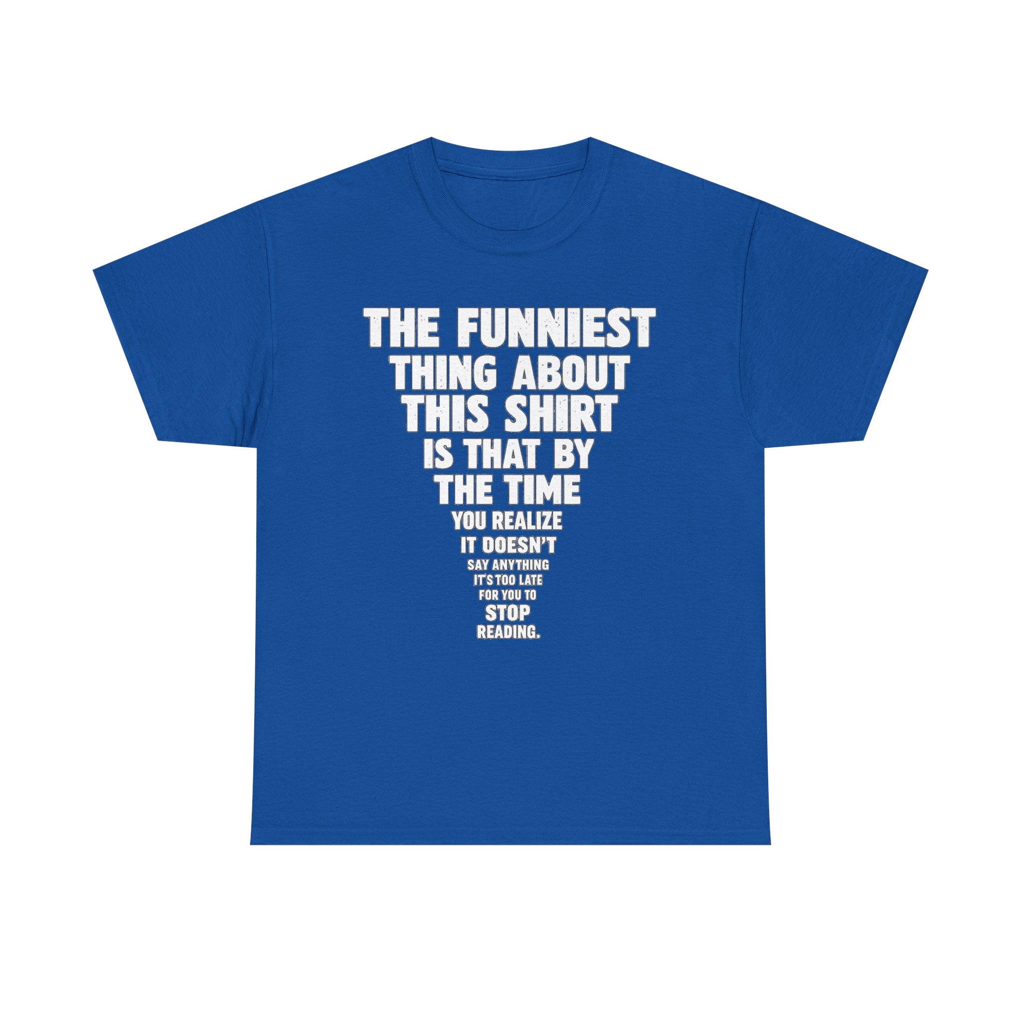 Funny Text Tee — “The Funniest Thing About This Shirt” Graphic T-Shirt