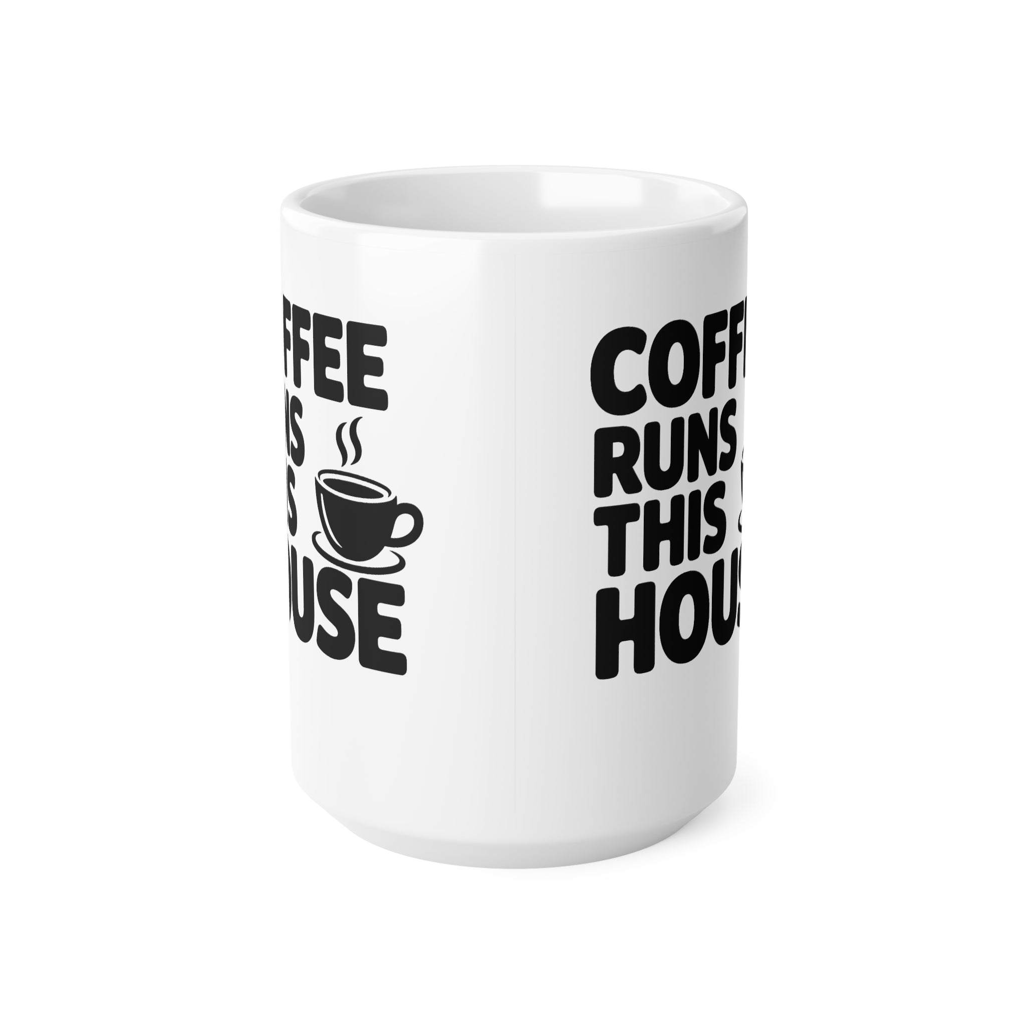 Coffee Runs This House Mug — Funny Ceramic Coffee Cup, 11oz & 15oz