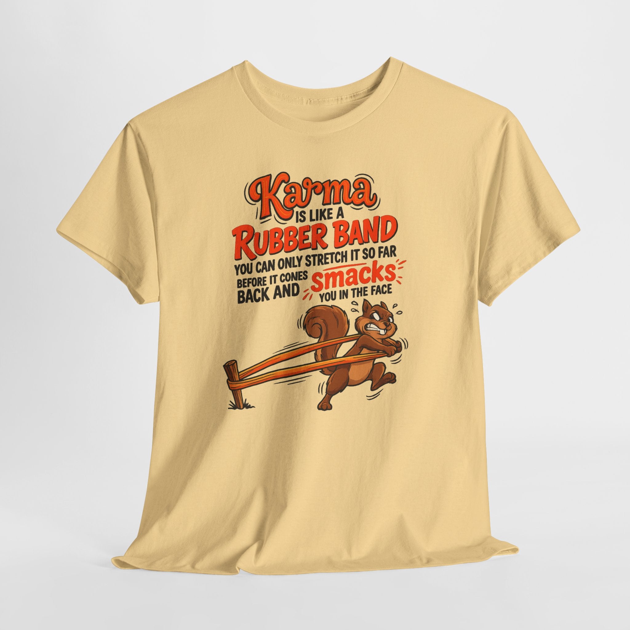 Karma Is Like a Rubber Band Graphic Tee — Funny Squirrel Karma T-Shirt