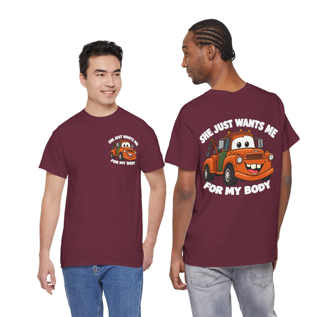 T-Shirt — "She Just Wants Me For My Body" Cute Tow Truck Graphic Tee