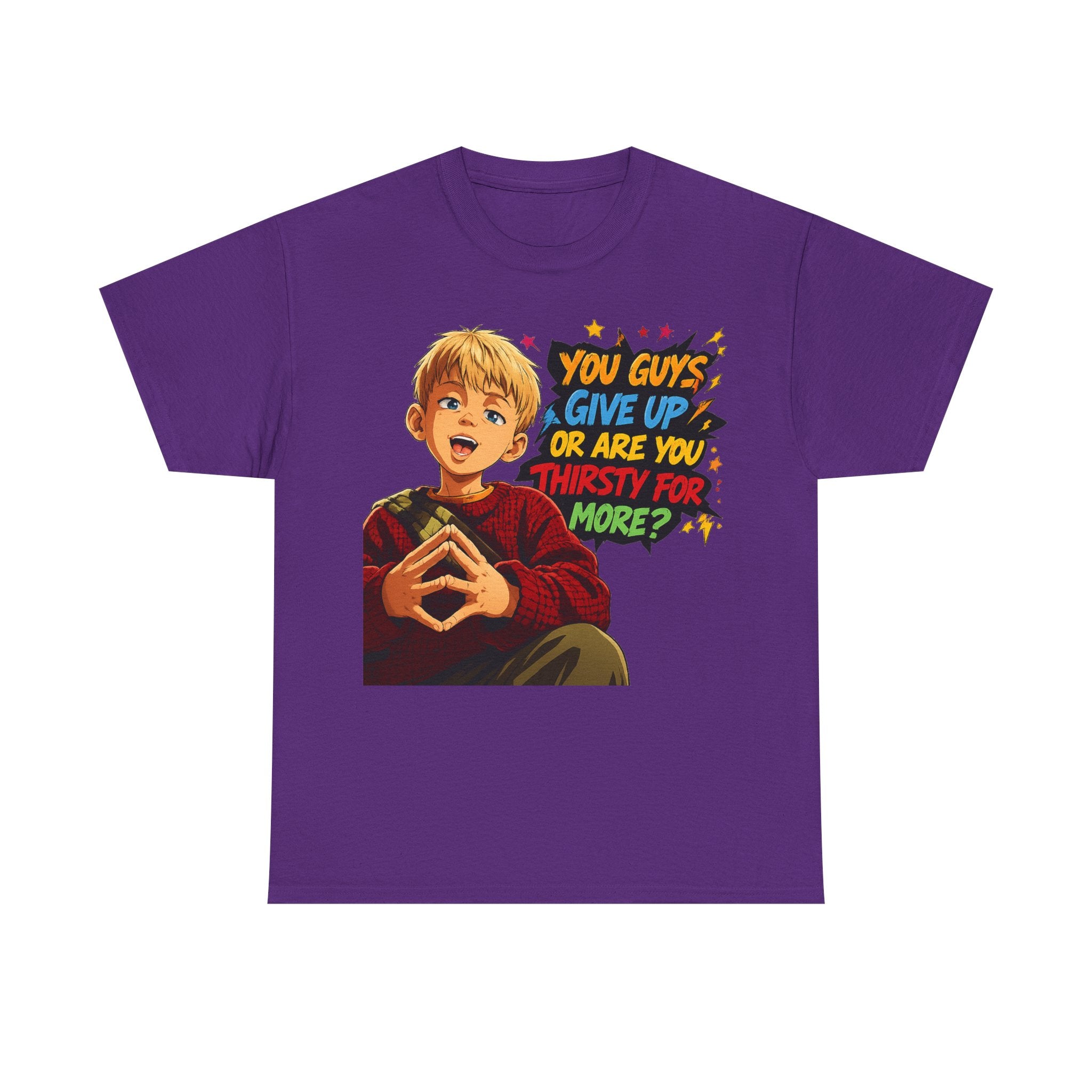 Home Alone Inspired Graphic Tee — 'You Guys Give Up or Are You Thirsty for More?' Nostalgic Comic Boy T-Shirt