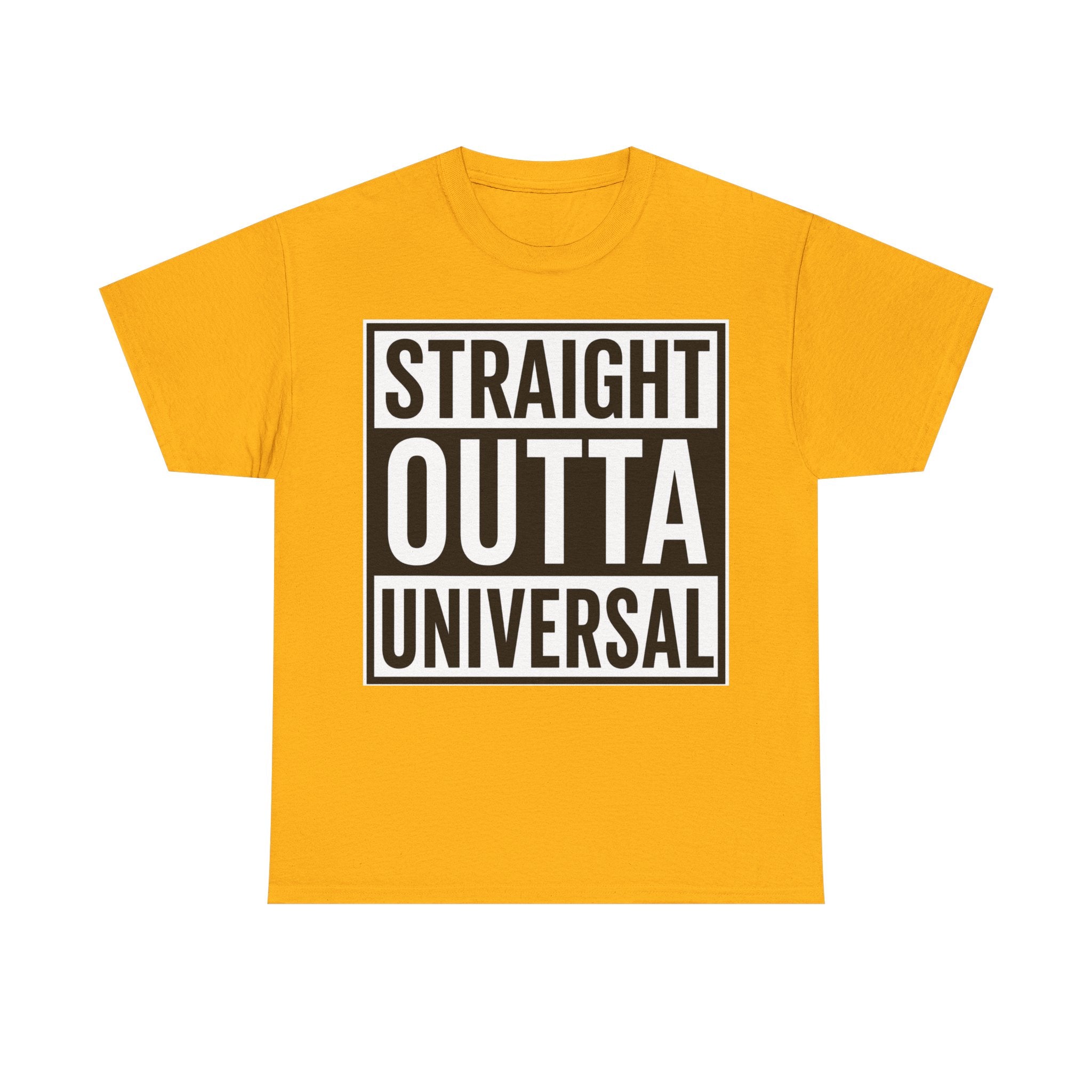 Straight Outta Universal T-Shirt