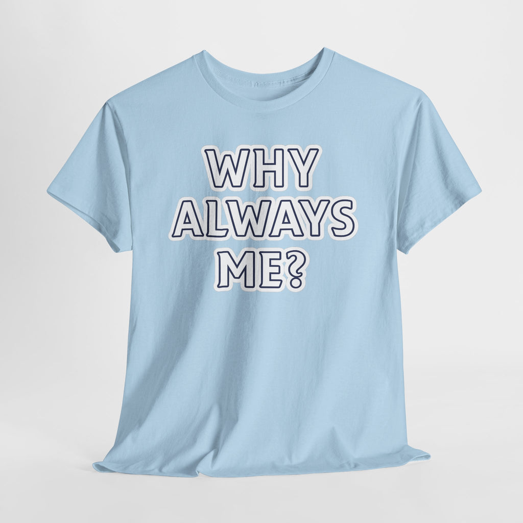 "Why Always Me?" Manchester City Inspired Graphic Tee