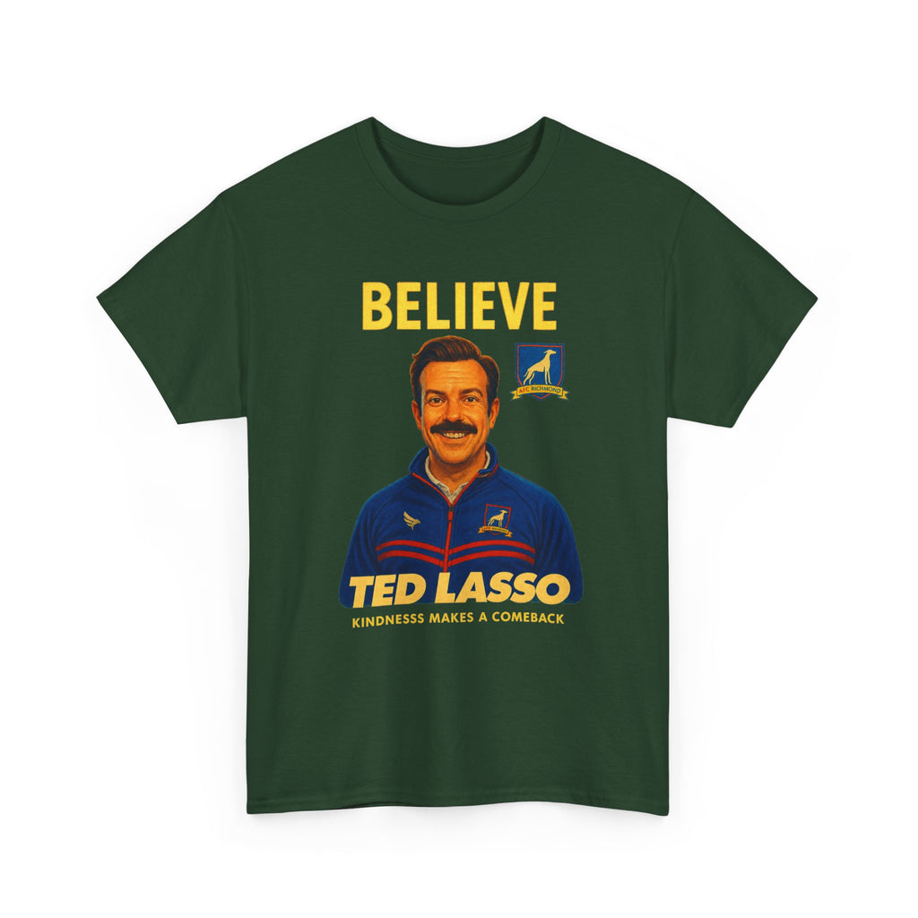 Believe Ted Lasso Inspired Graphic Tee — Inspirational Soccer Coach Quote Shirt - Cotton T-Shirt