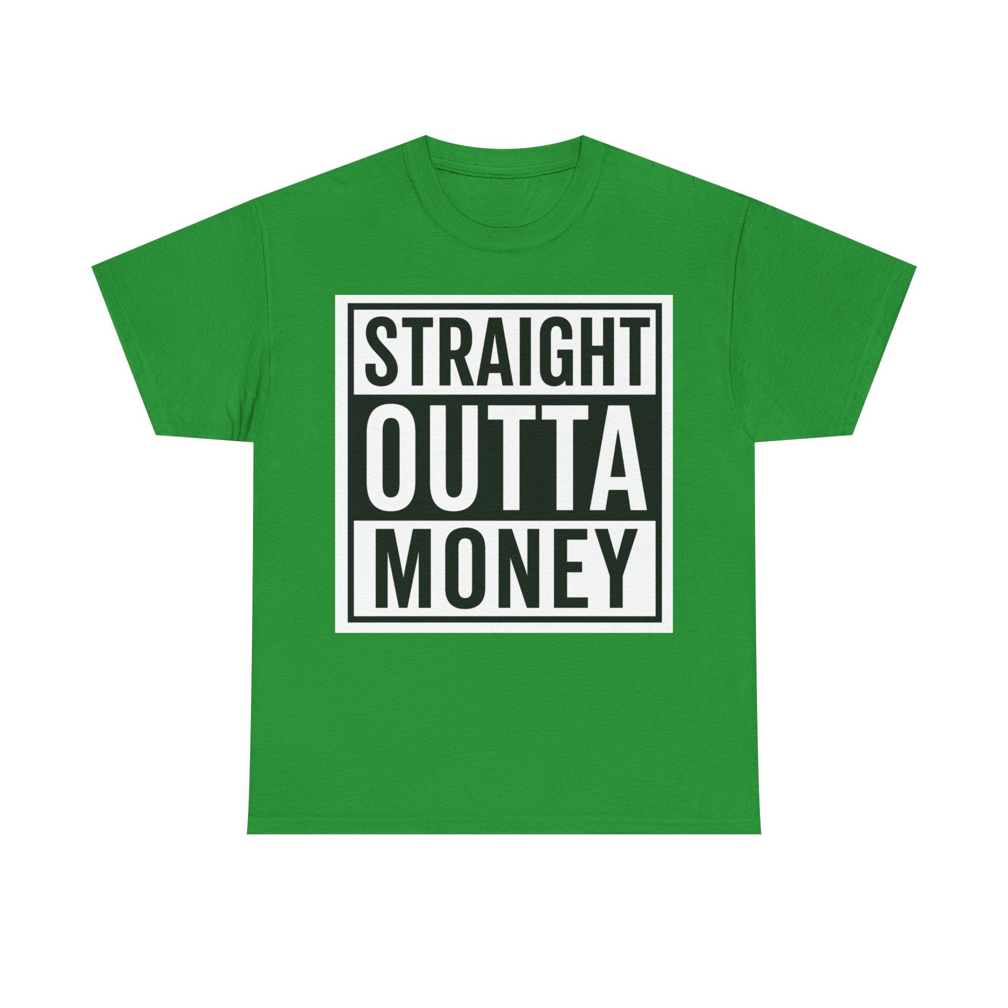 T-Shirt — "Straight Outta Money" Graphic Tee