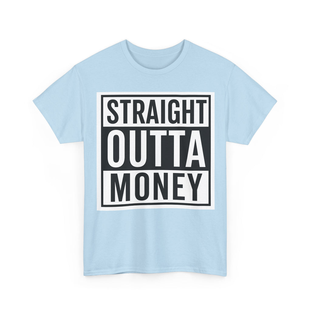T-Shirt — "Straight Outta Money" Graphic Tee