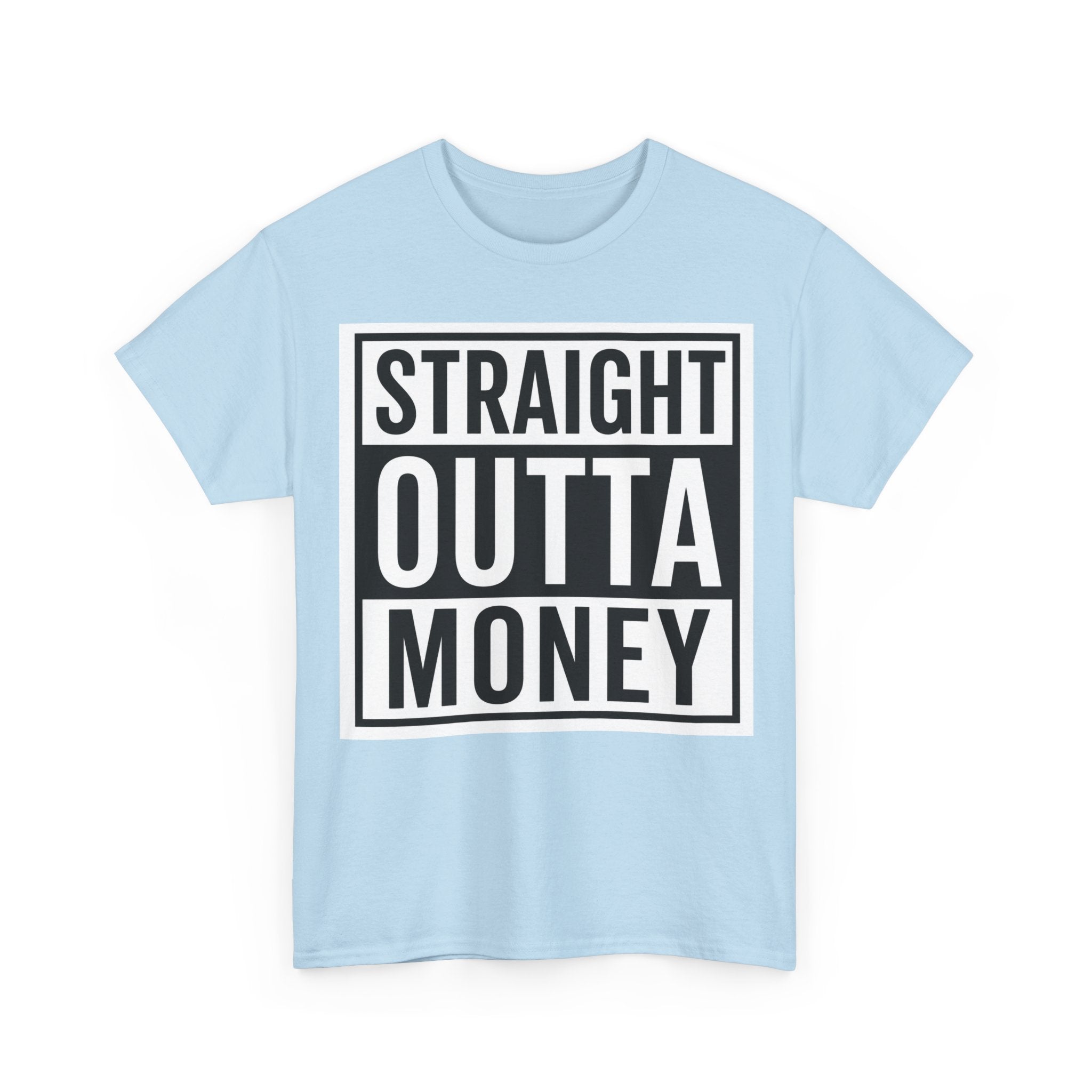 T-Shirt — "Straight Outta Money" Graphic Tee