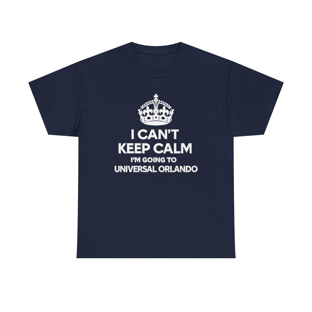 I Can't Keep Calm I'm Going to Universal Orlando T-Shirt
