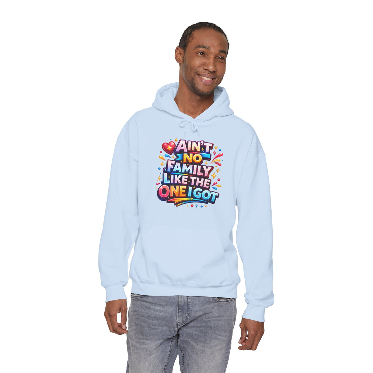 Ain't No Family Like The One I Got Hoodie