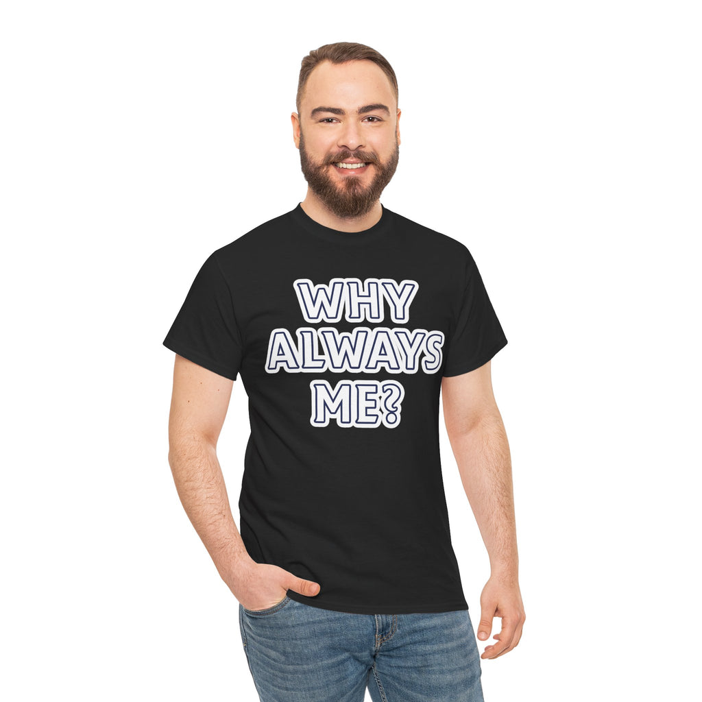 "Why Always Me?" Manchester City Inspired Graphic Tee