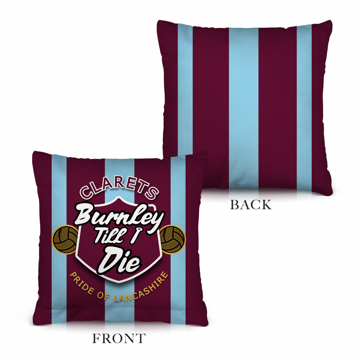 Burnley Till I Die - Football Legends - Cushion 10"