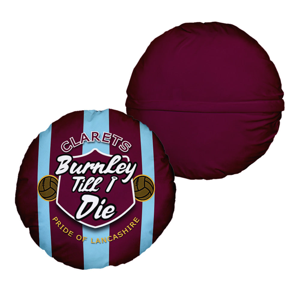 Burnley Till I Die - Football Legends - Circle Cushion 14"