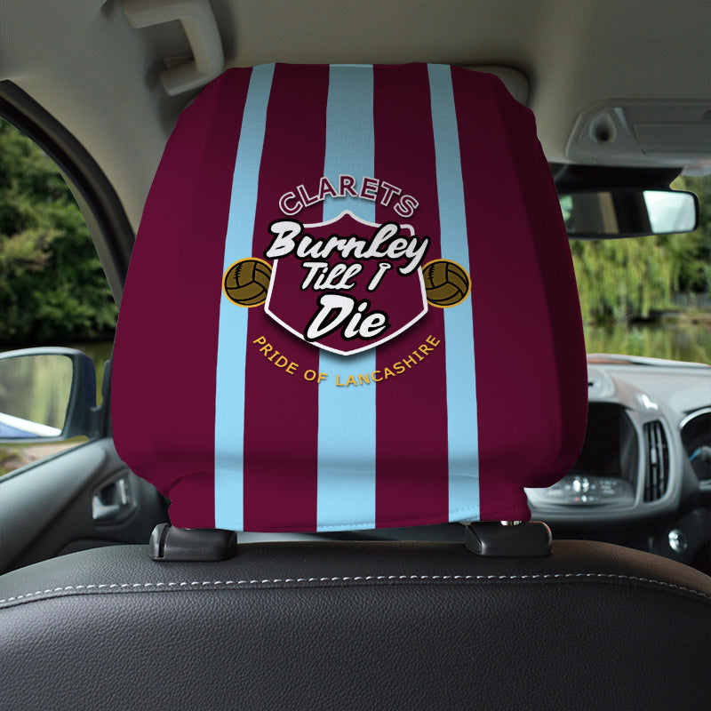 Burnley Till I Die - Football Legends - Headrest Cover