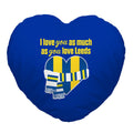 Love You as much as You Love Leeds - Heart Shaped Cushion