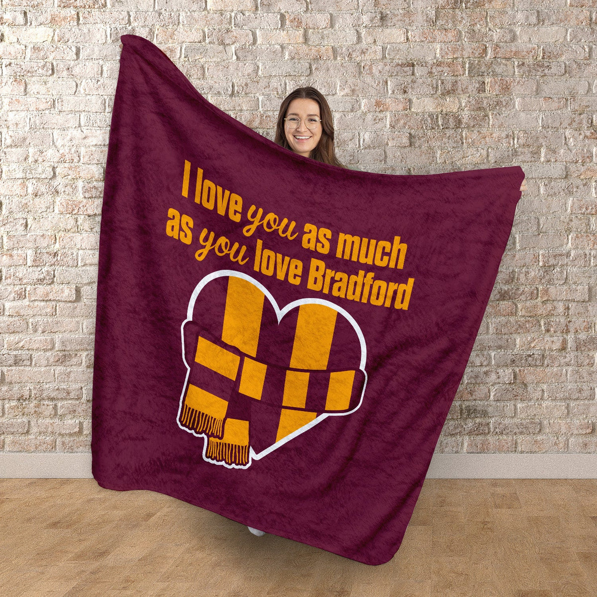 Love You as much as You Love Bradford - Luxury Fleece Blanket 150cm X 150cm