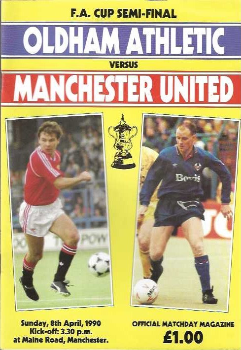 1990 FA Cup Semi Final Oldham Athletic v Manchester United Official Programme 8th April 1990