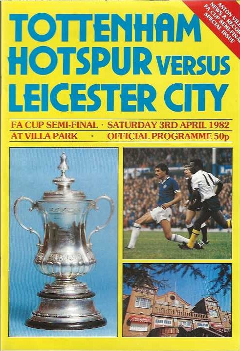 1982 FA Cup Semi Final Tottenham Hotspur v Leicester City 3rd April 1982 Official Matchday Programme