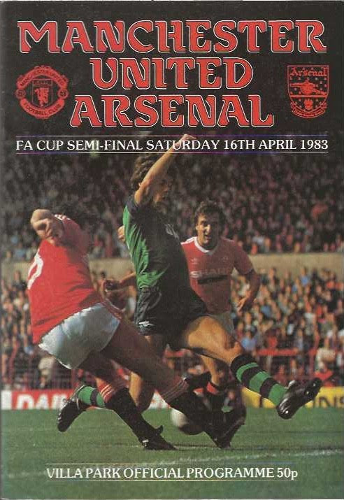 1983 FA Cup Semi Final Manchester United v Arsenal 16th April 1983 Official Matchday Programme