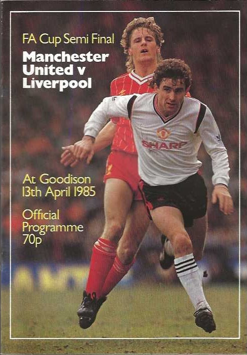 Manchester United v Liverpool 1985 FA Cup Semi Final Official Matchday Programme 13th April 1985