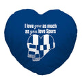 Love You as much as You Love Totts - Heart Shaped Cushion
